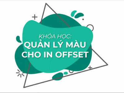 Quản trị màu cho in Offset Quản trị màu cho in Offset